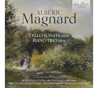 Albéric Magnard – Sonata per violoncello Op.20 / Trio per pianoforte Op.18 – CD – Edel