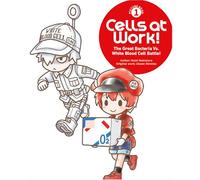 Cells at Work! Picture Book 1: The Great Bacteria Vs. White Blood Cell Battle!