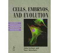 Cells, Embryos, and Evolution: Toward a Cellular and Developmental Understanding of Phenotypic Variation and Evolutionary Adaptability