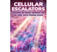 Cellular Escalators: Unlocking the Ciliated Epithelium and the Lungs' Secret Cleaning System