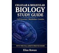 Cellular & Molecular Biology Study Guide: Complete Cellular & Molecular Biology Review for High School, AP & College | Cell Structure, Metabolism, DNA & Genetics + 2 Full-Length Practice Exams
