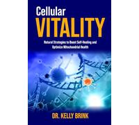Cellular Vitality: Natural Strategies to Boost Self-Healing and Optimize Mitochondrial Health