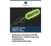 Cellulase produzierende Bakterien: Isolierung und molekulare Charakterisierung