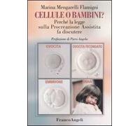 Cellule o bambini? Perché la legge sulla procreazione assistita fa discutere