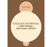 Cellule staminali: dalla biologia alle terapie cellulari