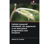 Cellule tumorali circolanti: Un approccio a un marcatore prognostico non invasivo