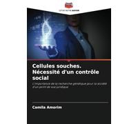 Cellules souches. Nécessité d'un contrôle social: L'importance de la recherche génétique pour la société d'un point de vue juridique