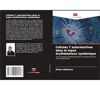 Cellules T autoréactives dans le lupus érythémateux systémique: Leur rôle dans la pathogenèse de la maladie et comme outil thérapeutique