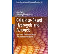 Cellulose-based Hydrogels and Aerogels: Synthesis, Functionalization, Sustainable Applications: 41