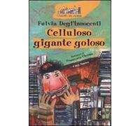 Celluloso gigante goloso