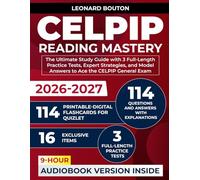 CELPIP Reading Mastery: The Ultimate Study Guide with 3 Full-Length Practice Tests, Expert Strategies, and Model Answers to Ace the CELPIP General Exam
