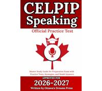 CELPIP Speaking: Master Study Guide for Preparation Exam with Official Practice Tests, Strategies, and Model Answers