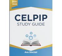 CELPIP STUDY GUIDE 2025-2026: Master the CELPIP Test with Proven Strategies, Real Practice Questions, Detailed Answer Explanations, and Essential Tips for Canadian Immigration and Citizenship