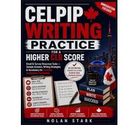 CELPIP Writing Practice for a Higher CLB Score: Email & Survey Response Tasks - Sample Answers, Writing Strategies & Vocabulary for Canadian Immigration Candidates