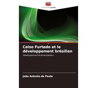Celso Furtado et le développement brésilien: Développement et émancipation