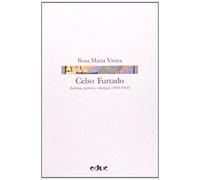 Celso Furtado. Reforma, Politica E Ideologia (Em Portuguese do Brasil)