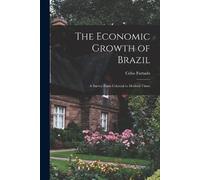 Celso Furtado The Economic Growth of Brazil (Tascabile)