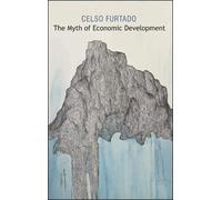 Celso Furtado The Myth of Economic Development (Copertina rigida) Critical South