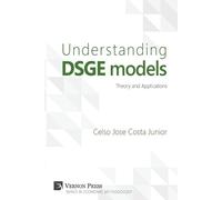 Celso Jose Costa Junior Understanding DSGE models (Digital online)