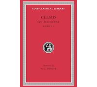 Celsus: De Medicina: Books 1-4: Volume I