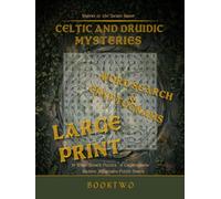 Celtic and Druidic Mysteries: 50 Word Search Puzzles and 12 Cryptograms: Druids, Celtic Gods, Ogham, and the Sacred Grove Traditions