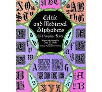Celtic and Medieval Alphabets: 53 Complete Fonts