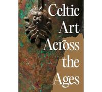 Celtic Art Across the Ages