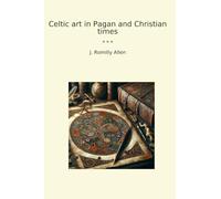 Celtic art in Pagan and Christian times