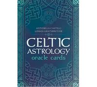 Celtic astrology oracle. Ediz. multilingue - Castelli Antonella, Weatherst...