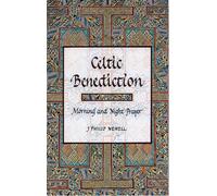 Celtic Benediction: Morning and Night Prayer