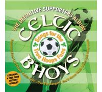 Celtic Bhoys - The Definitive Supporter's Album
