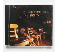 Celtic Fiddle Festival - Play On...