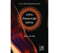 Celtic Fingerstyle Guitar: Traditional Folk Songs in Elegant Guitar Arrangements. Music and Tabs