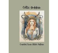 Celtic Goddess: Counted Cross Stitch Pattern