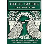 Celtic Gothic Coloring Book: Intricate Celtic Knots, Irish Symbols, and Dark Gothic Designs for Relaxation and Stress Relief