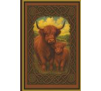 Celtic Highland Cow Journal - Scottish Highlands Edition (120 Lined Pages): A Lovely 6″ × 9″ Celtic Notebook with Rustic Highland Cattle Mother and ... Diary, Journaling, Notes, or a Special Gift!