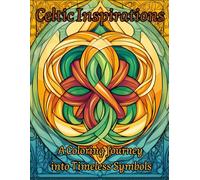 Celtic Inspirations: A Coloring Journey into Timeless Symbols