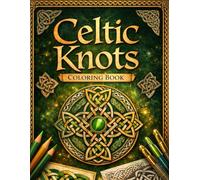 Celtic Knot Coloring Book: 68 Pages of Elegant Celtic Knot Designs for Stress Relief and Fun | A Creative Coloring Journey Through Timeless Celtic Patterns
