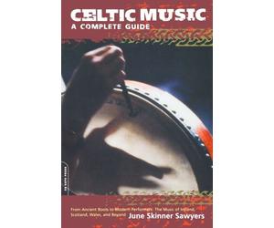 Celtic Music: A Complete Guide by June Skinner Sawyers (2001-03-01)