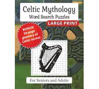 Celtic Mythology Word Search Puzzles and Glossary: LARGE PRINT Educational Puzzles and 24-Page Glossary for Seniors and Adults. Learn about Celtic ... of Celtic Terms | Great Gift for Seniors