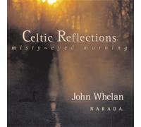 Celtic Reflections: Misty-Eyed Morning by John Whelan