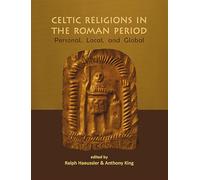 Celtic Religions in the Roman Period: Personal, Local, and Global: 20