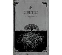 CELTIC, the Prequel vol.1 di D. J. Highlanders, 2018, Youcanprint