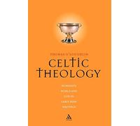 Celtic Theology: Humanity, World, and God in Early Irish Writings