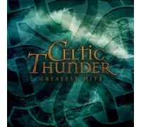 Celtic Thunder Greatest Hits (CD) Album (Jewel Case)