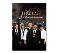 Celtic Thunder - It S Entertainment!