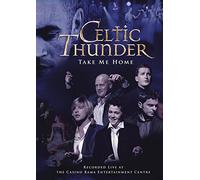 Celtic Thunder - Take Me Home