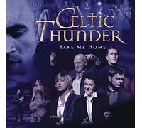 Celtic Thunder - Take Me Home