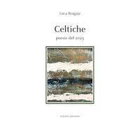 Celtiche. Poesie del 2025