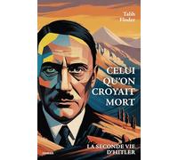 Celui qu'on croyait mort: La seconde vie d'Hitler